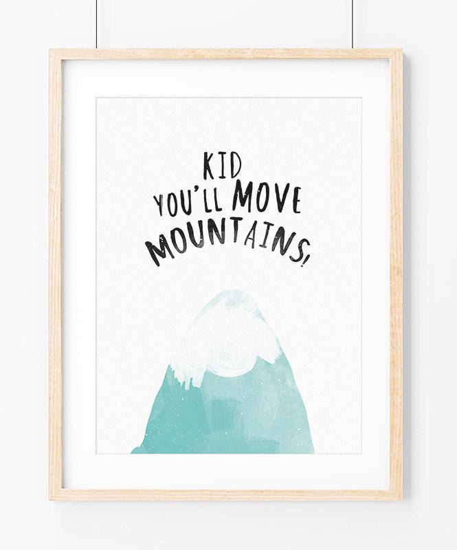 kid you'll move mountains - Posters Catita illustrations